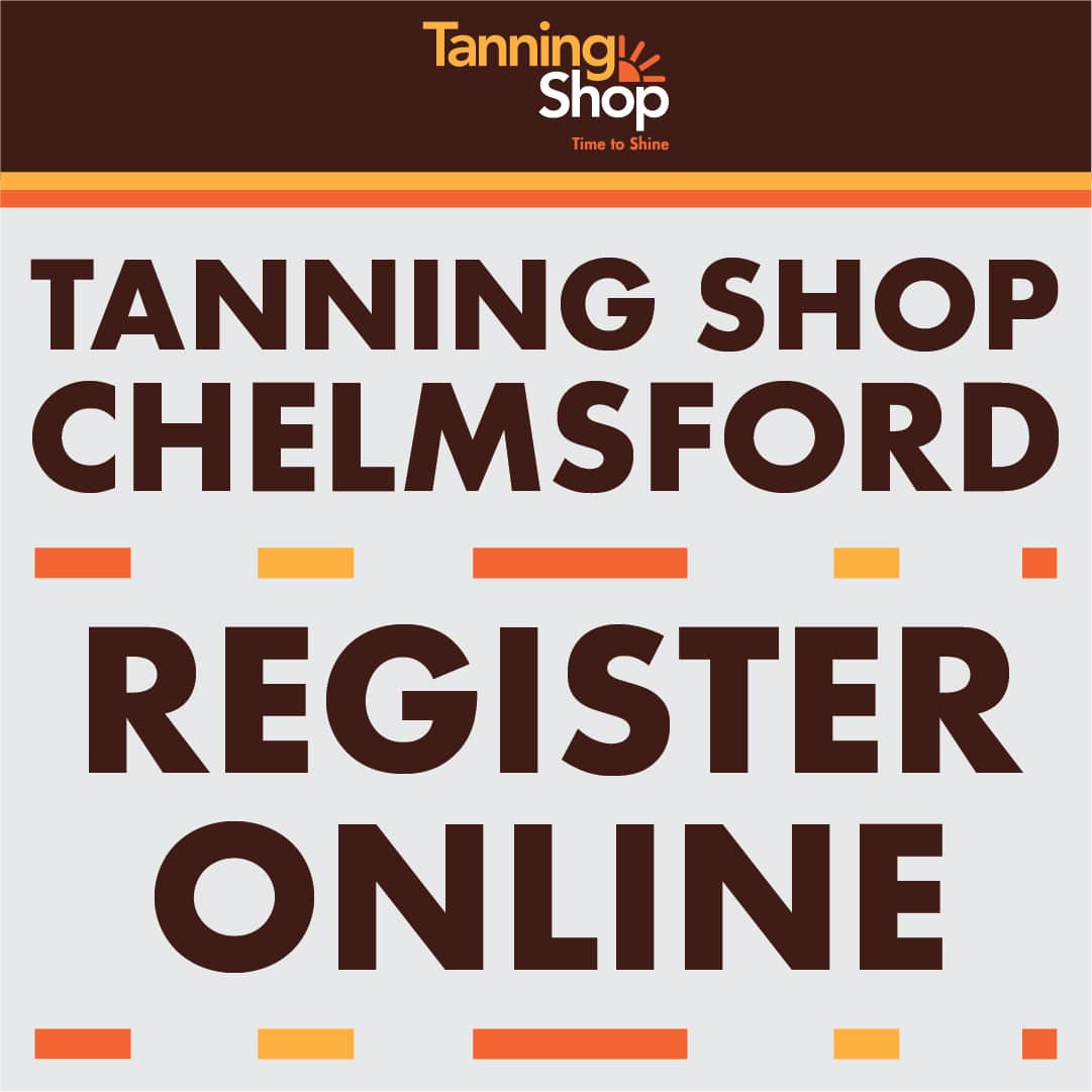 Register at The Tanning Shop Chelmsford Essex
