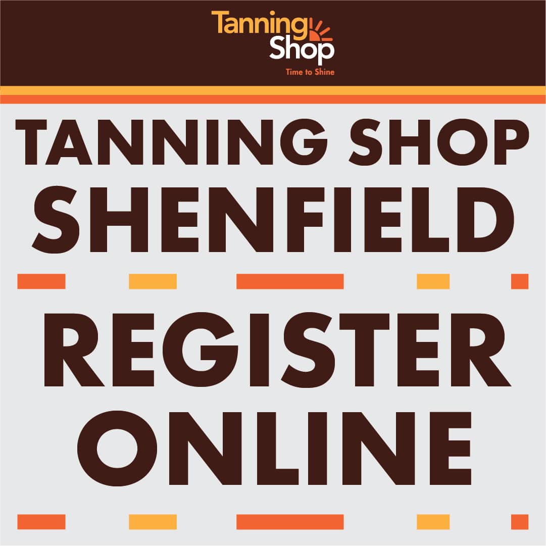 Register at The Tanning Shop Shenfield Essex